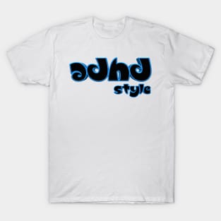 Adhd style T-Shirt